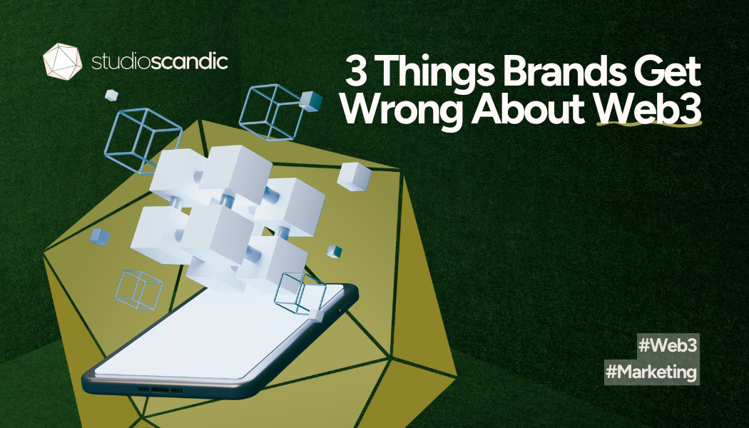 3 Things Brands Get Wrong About Web3